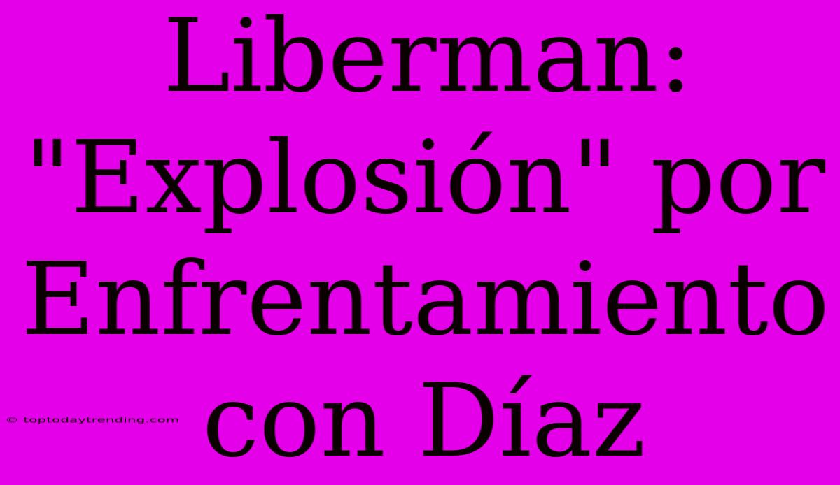 Liberman: 