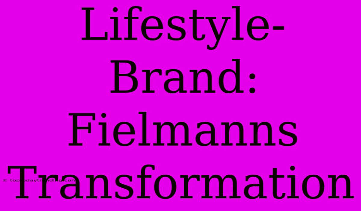 Lifestyle-Brand: Fielmanns Transformation