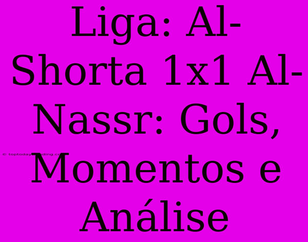 Liga: Al-Shorta 1x1 Al-Nassr: Gols, Momentos E Análise