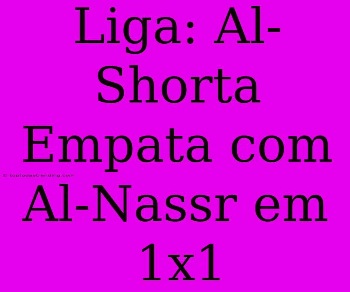 Liga: Al-Shorta Empata Com Al-Nassr Em 1x1