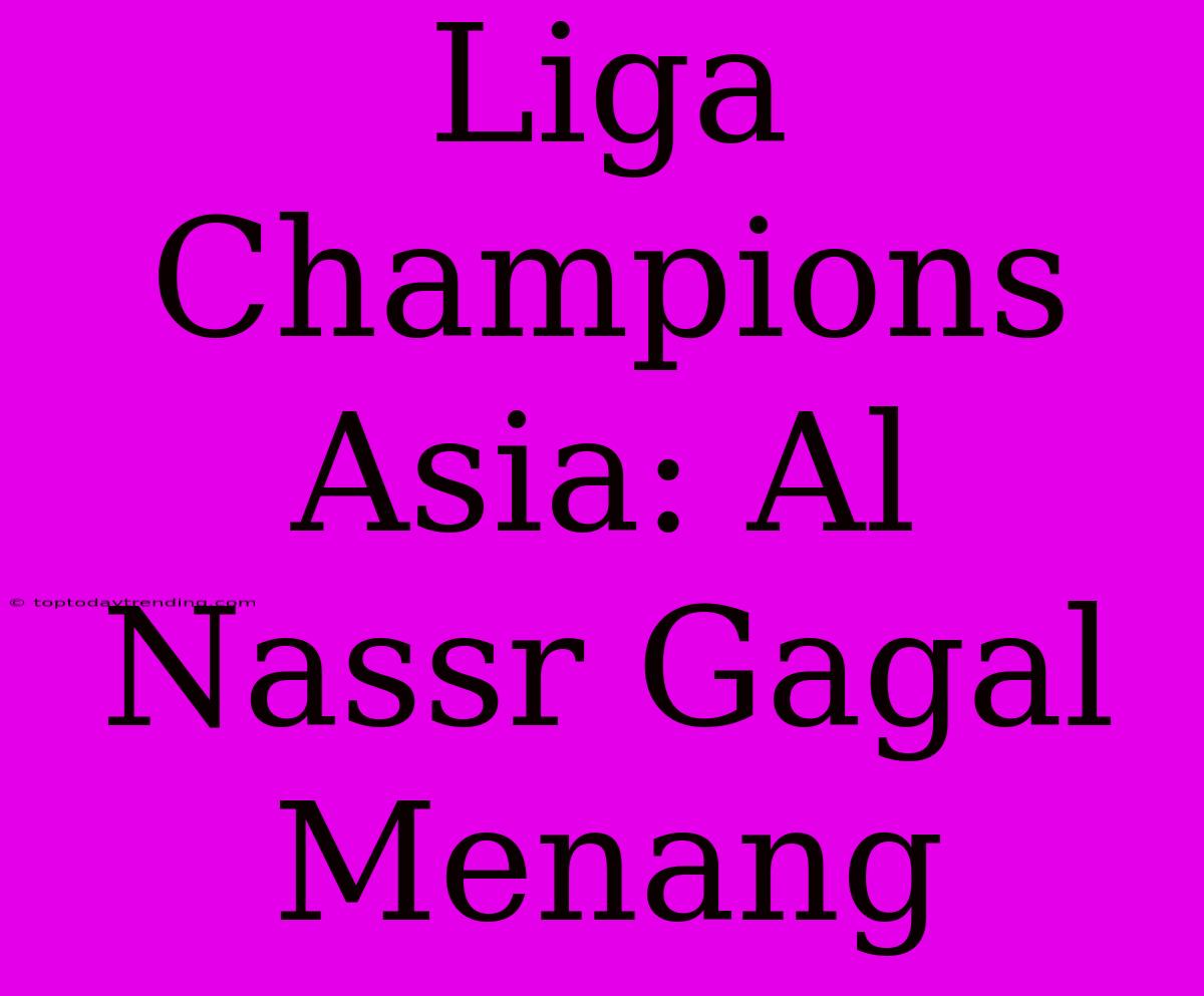 Liga Champions Asia: Al Nassr Gagal Menang