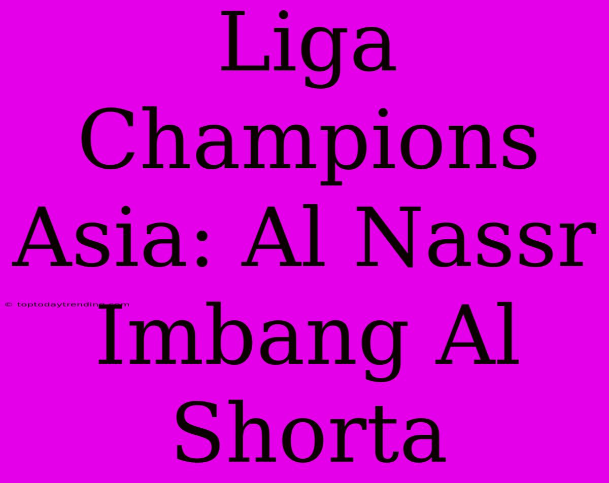 Liga Champions Asia: Al Nassr Imbang Al Shorta