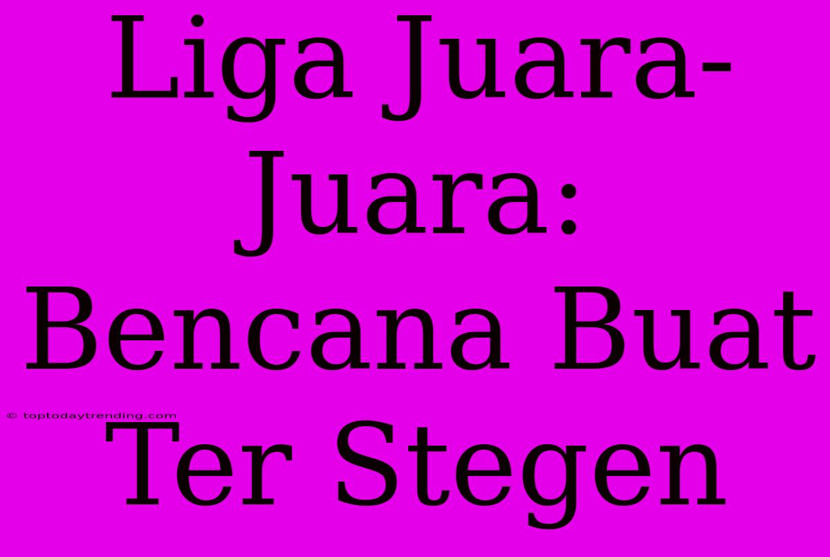 Liga Juara-Juara: Bencana Buat Ter Stegen