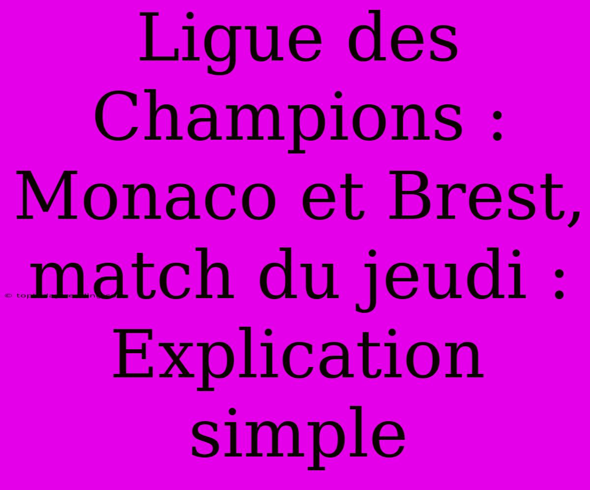 Ligue Des Champions : Monaco Et Brest, Match Du Jeudi : Explication Simple