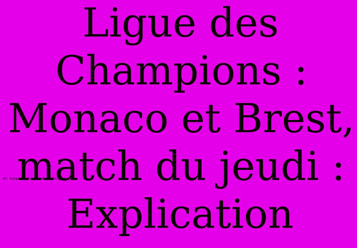 Ligue Des Champions : Monaco Et Brest, Match Du Jeudi : Explication