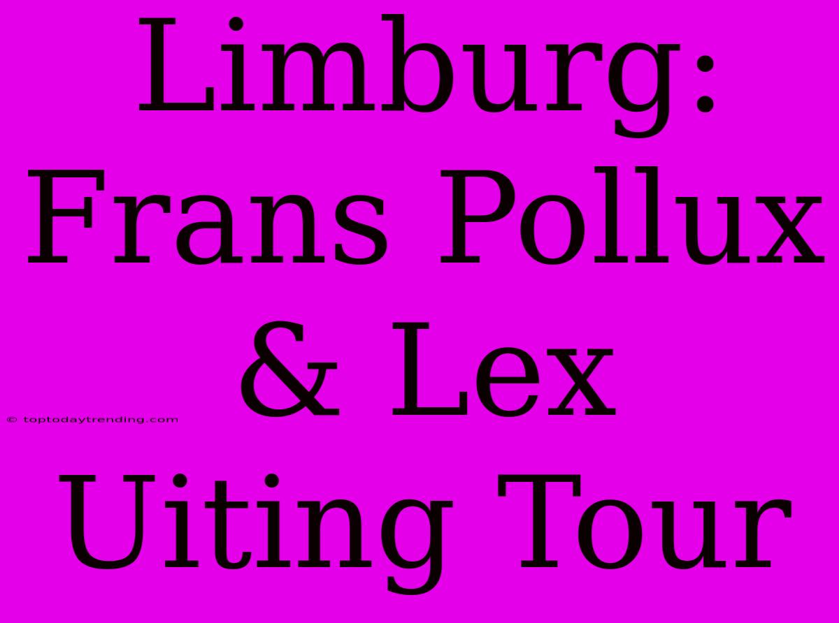 Limburg: Frans Pollux & Lex Uiting Tour