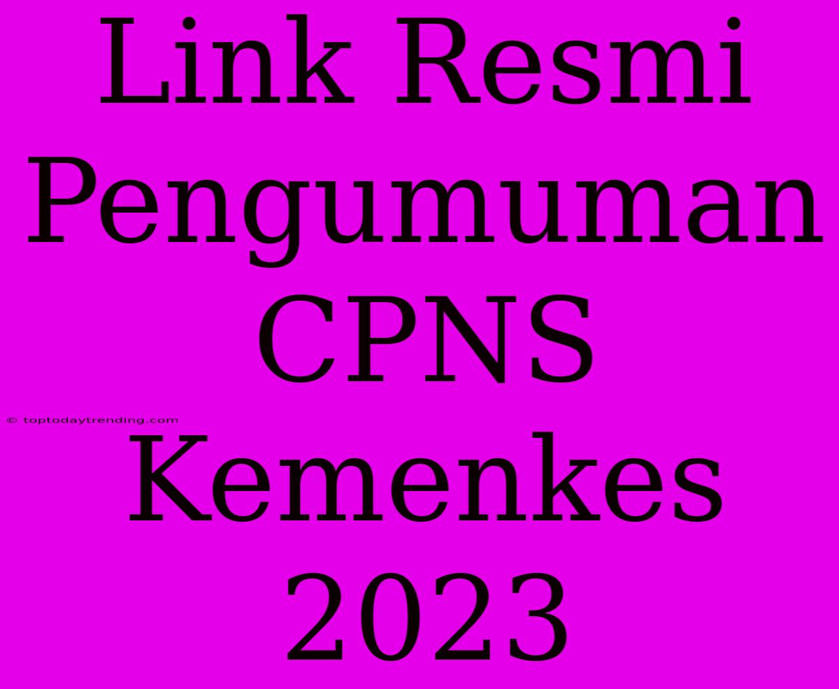 Link Resmi Pengumuman CPNS Kemenkes 2023