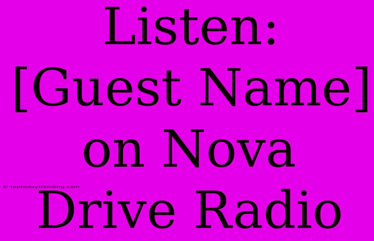 Listen: [Guest Name] On Nova Drive Radio