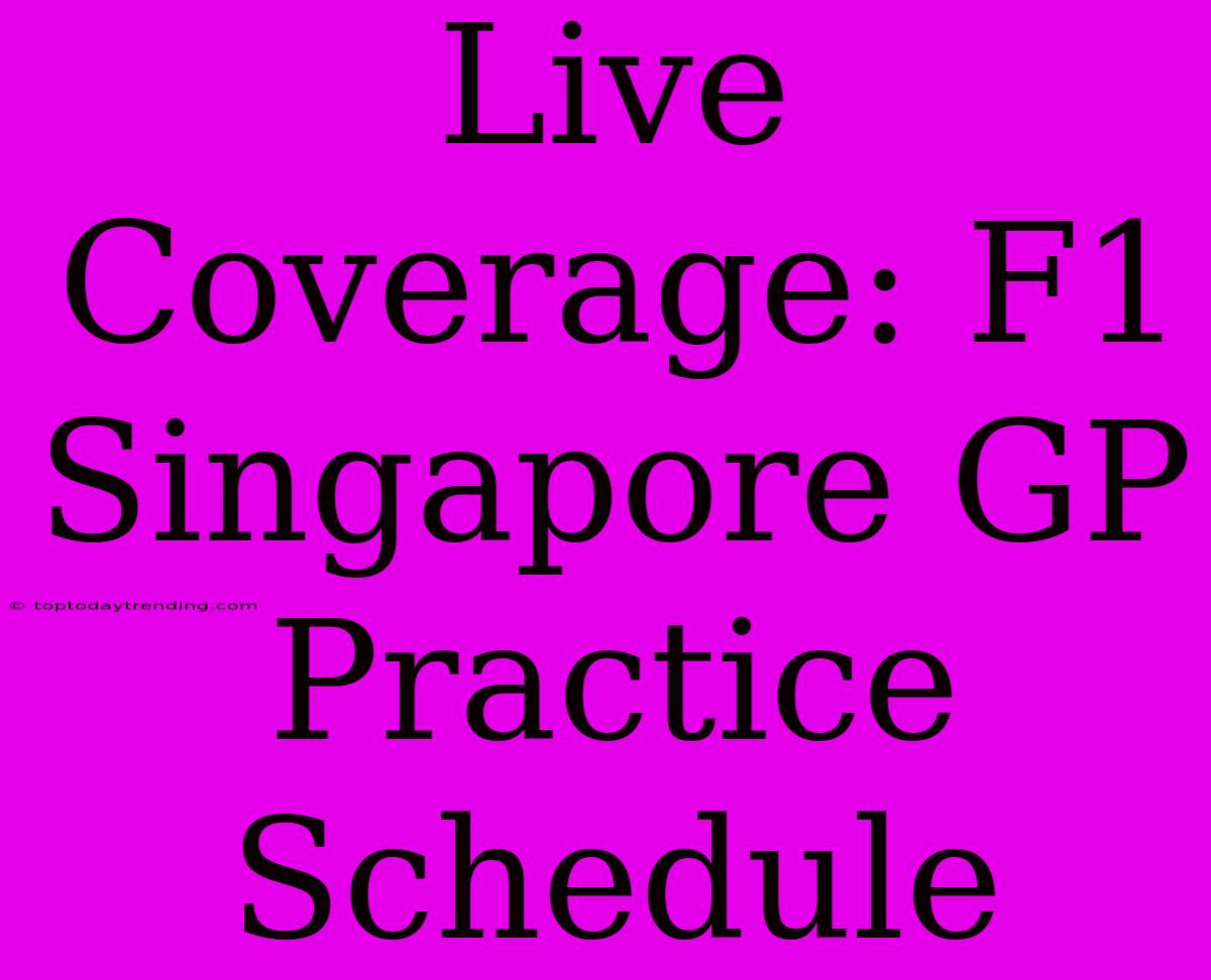 Live Coverage: F1 Singapore GP Practice Schedule