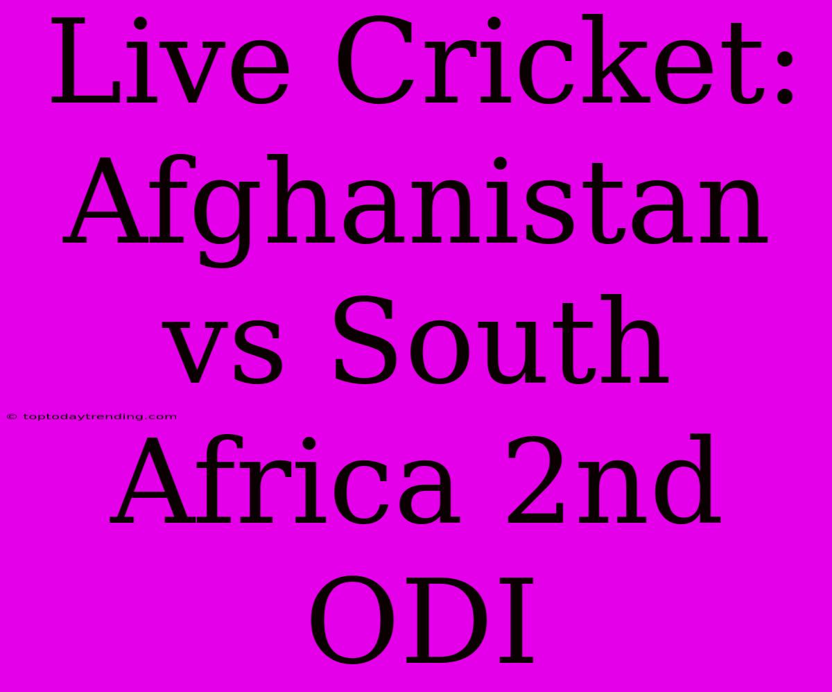 Live Cricket: Afghanistan Vs South Africa 2nd ODI