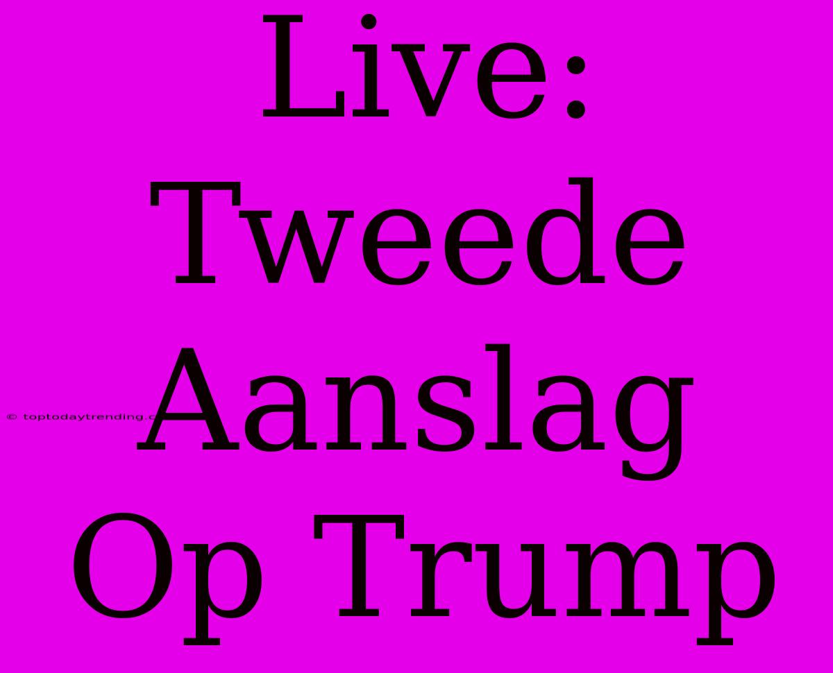 Live: Tweede Aanslag Op Trump