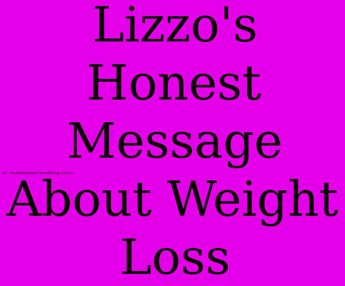 Lizzo's Honest Message About Weight Loss