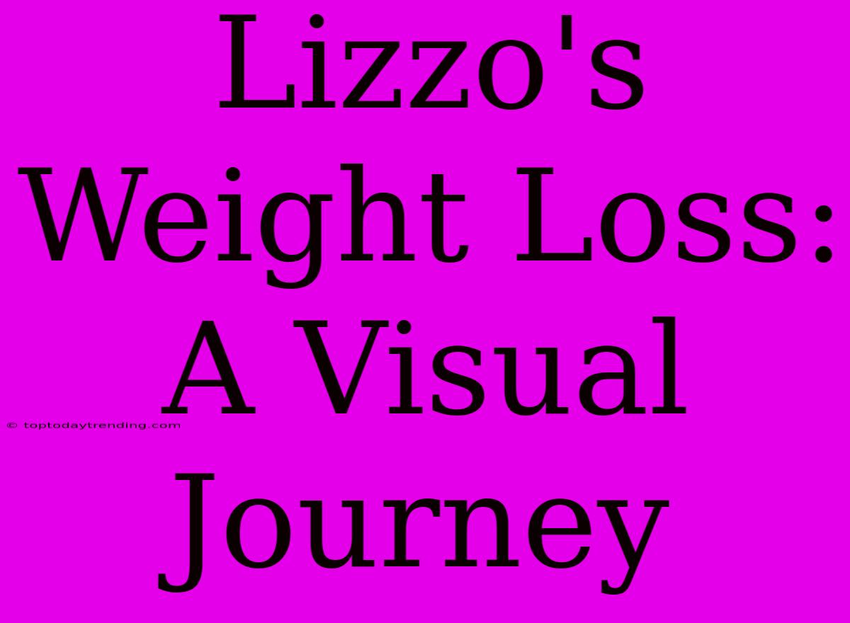 Lizzo's Weight Loss: A Visual Journey