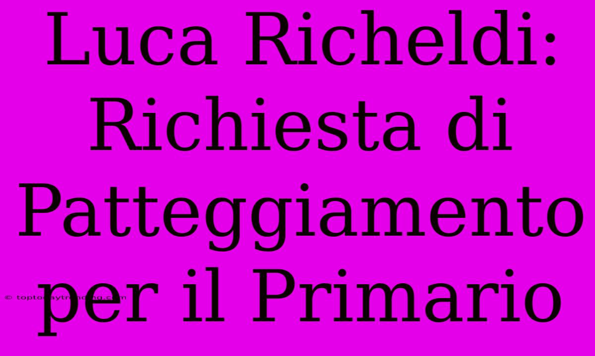 Luca Richeldi: Richiesta Di Patteggiamento Per Il Primario