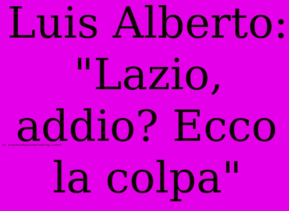 Luis Alberto: 