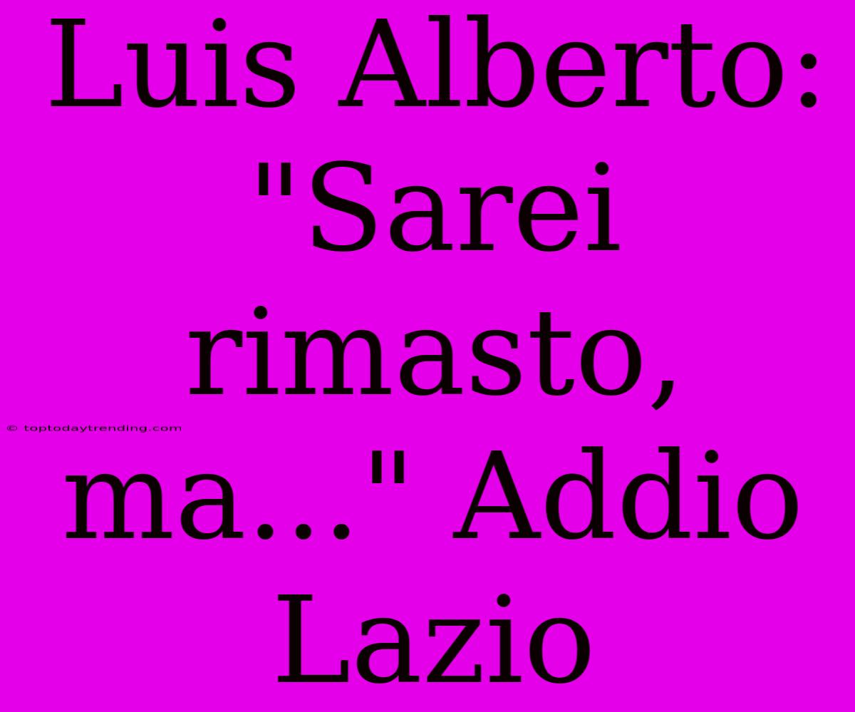 Luis Alberto: 