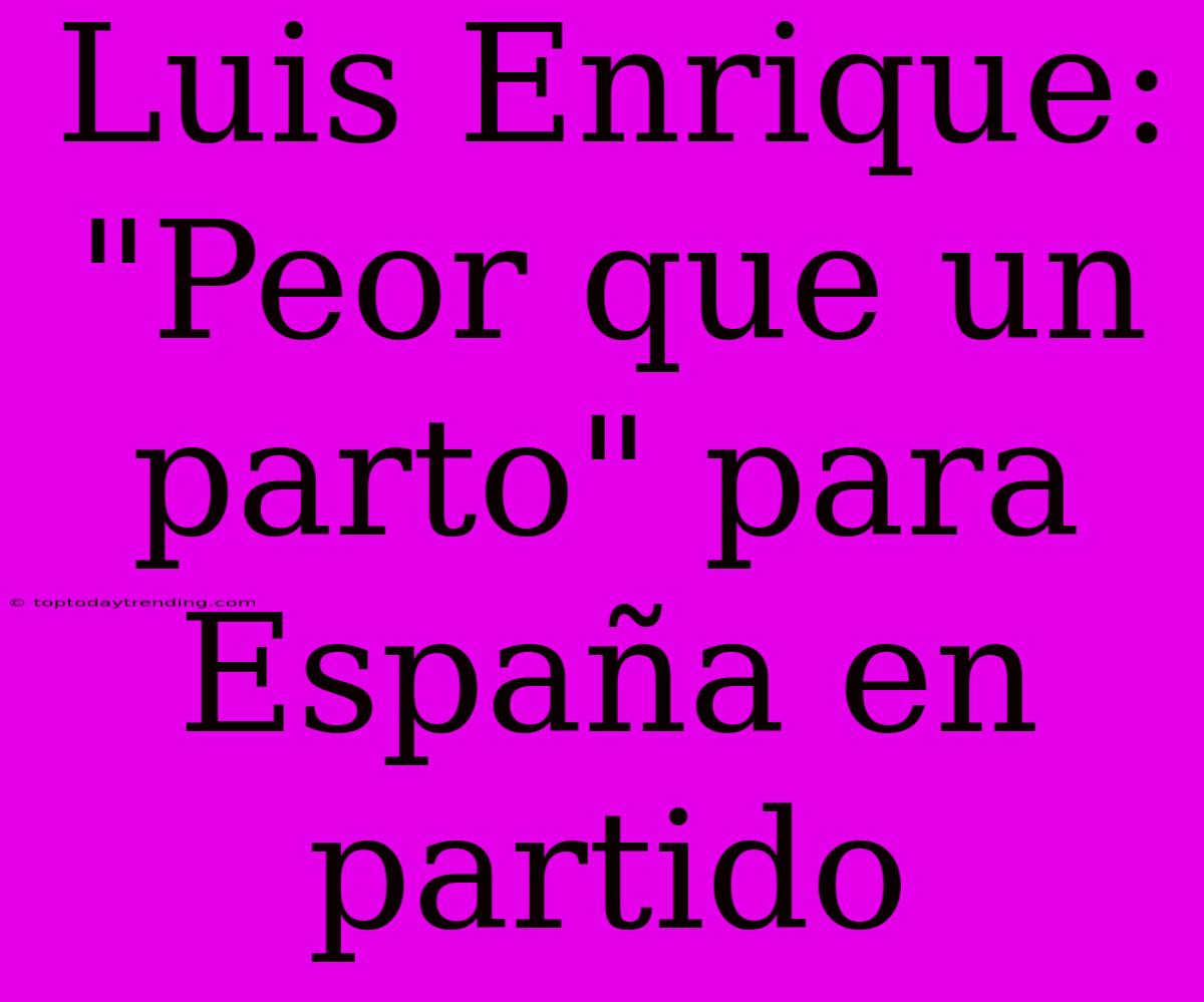 Luis Enrique: 