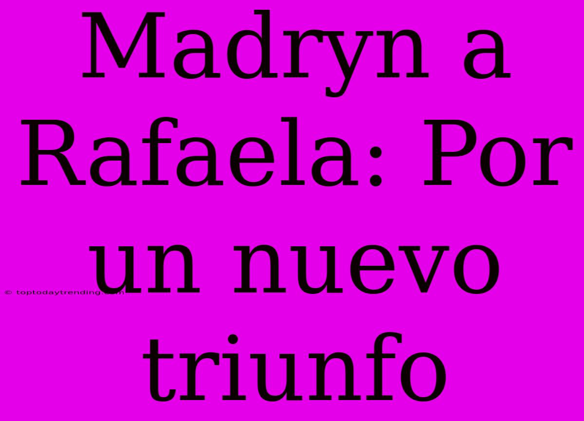 Madryn A Rafaela: Por Un Nuevo Triunfo