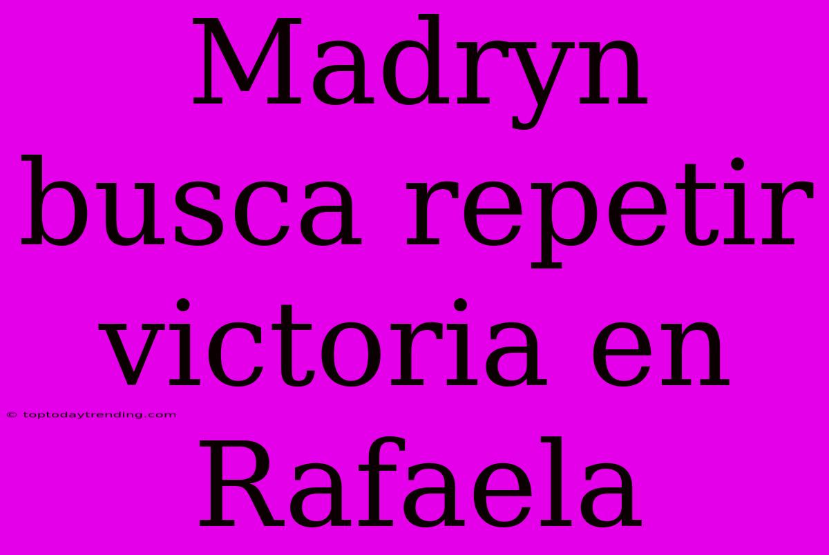 Madryn Busca Repetir Victoria En Rafaela