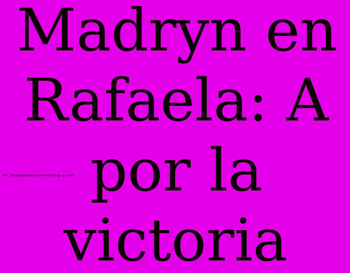 Madryn En Rafaela: A Por La Victoria