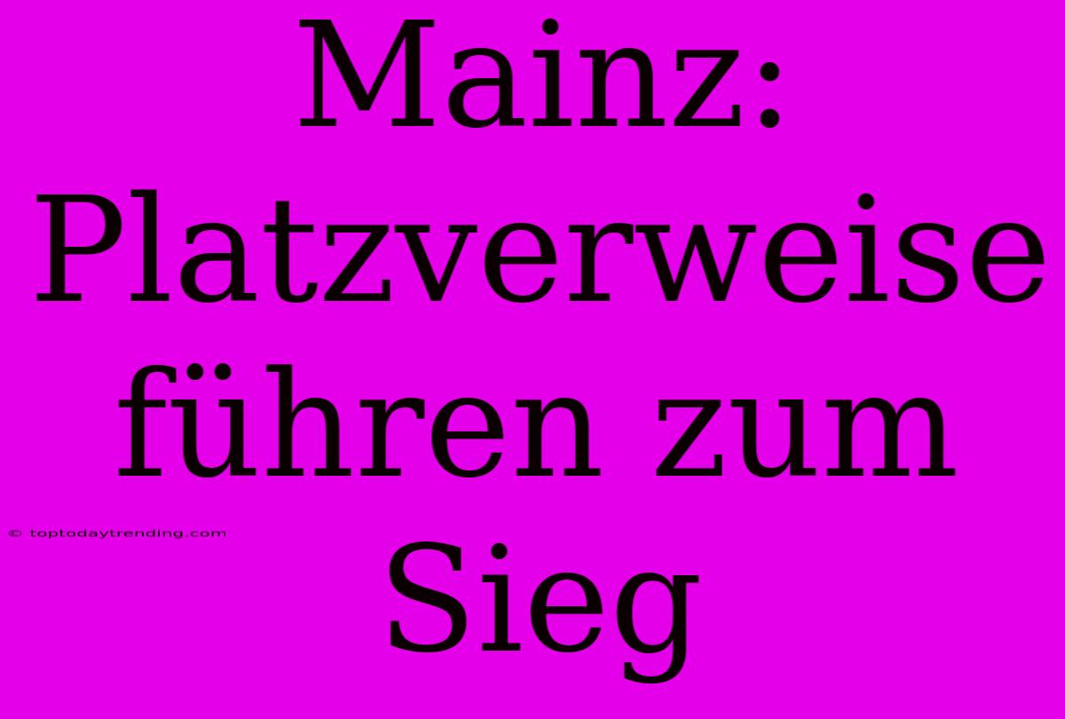 Mainz: Platzverweise Führen Zum Sieg