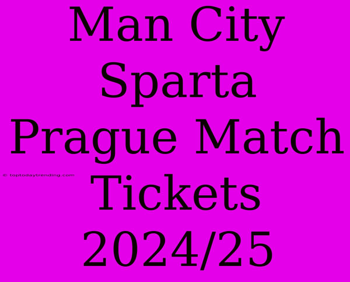 Man City Sparta Prague Match Tickets 2024/25