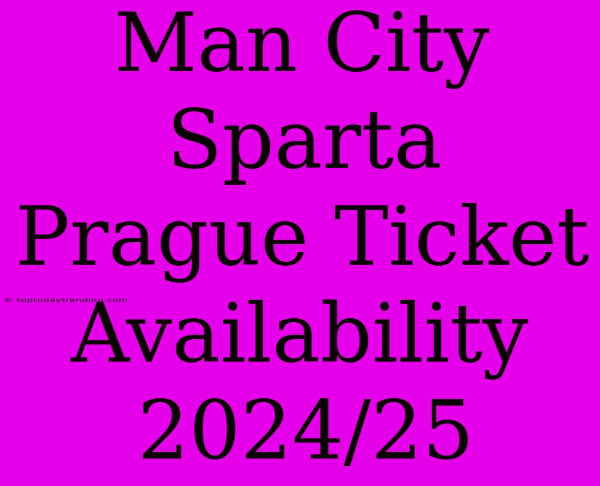 Man City Sparta Prague Ticket Availability 2024/25