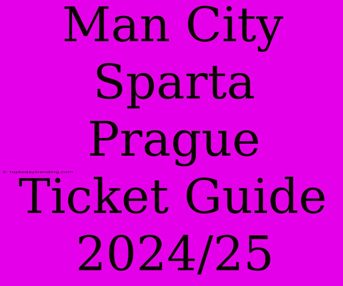 Man City Sparta Prague Ticket Guide 2024/25