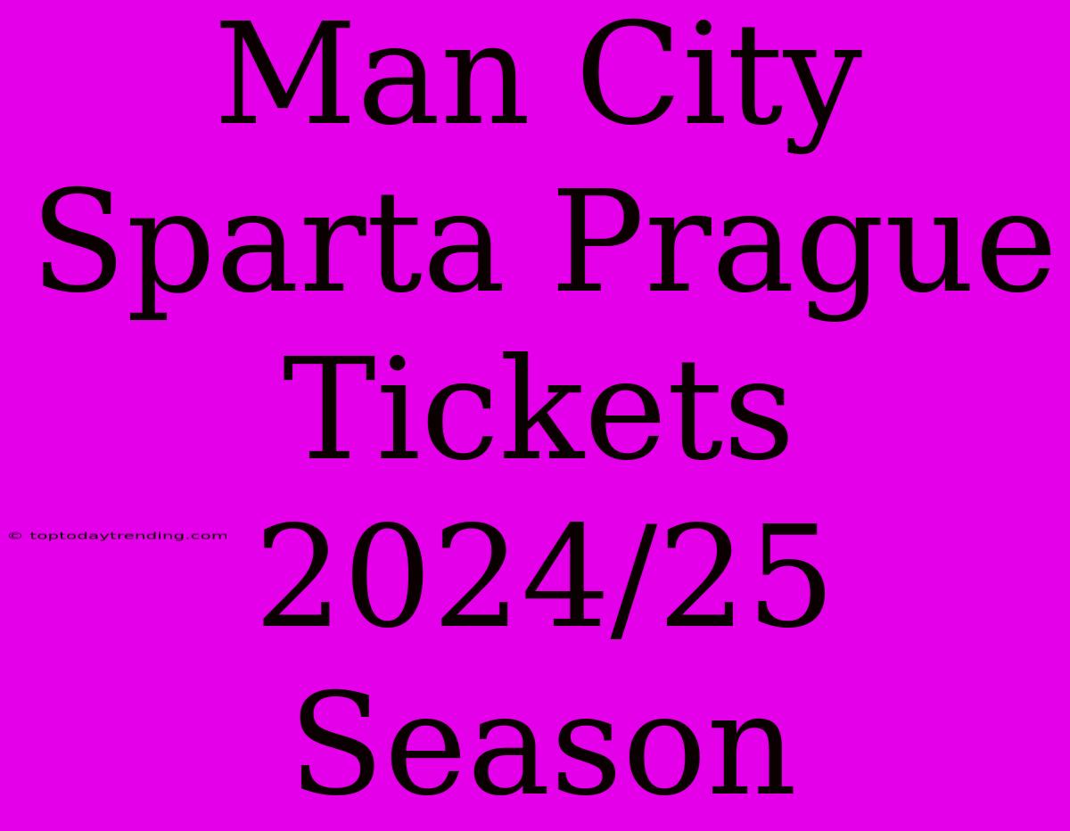 Man City Sparta Prague Tickets 2024/25 Season