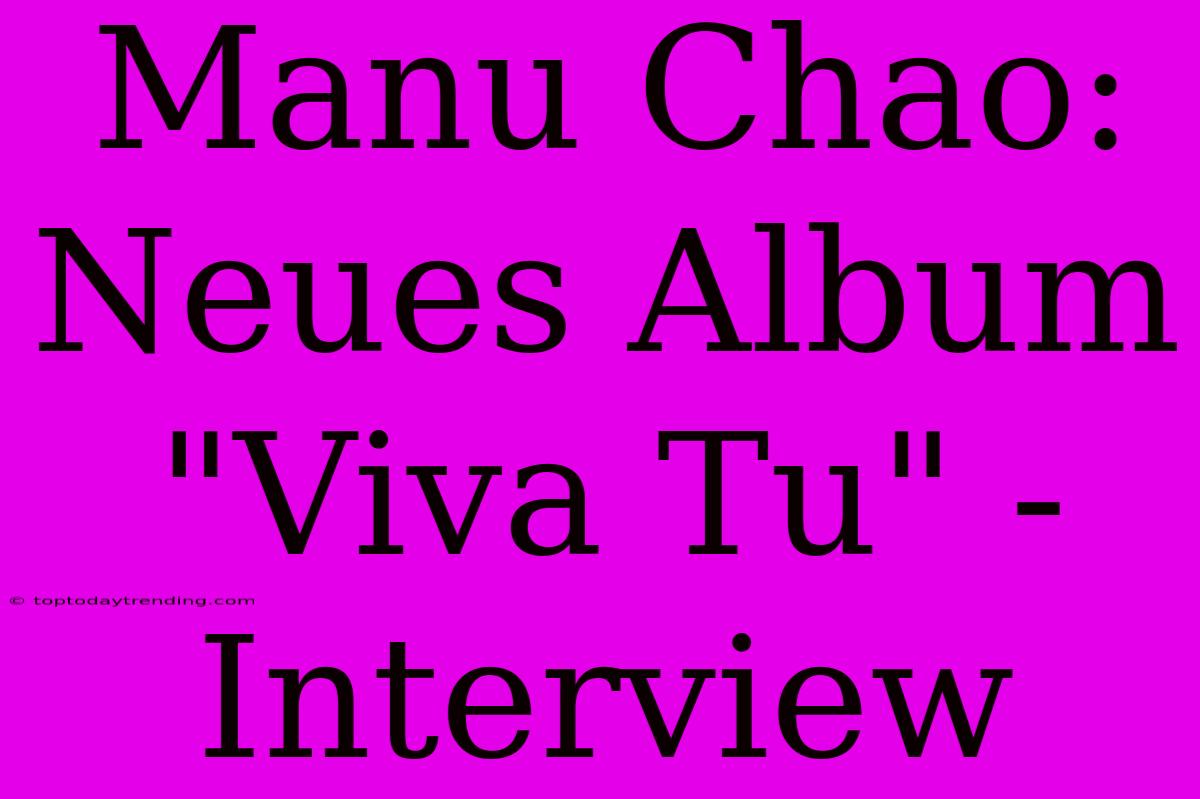 Manu Chao: Neues Album 