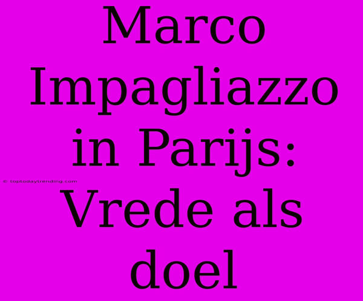 Marco Impagliazzo In Parijs: Vrede Als Doel