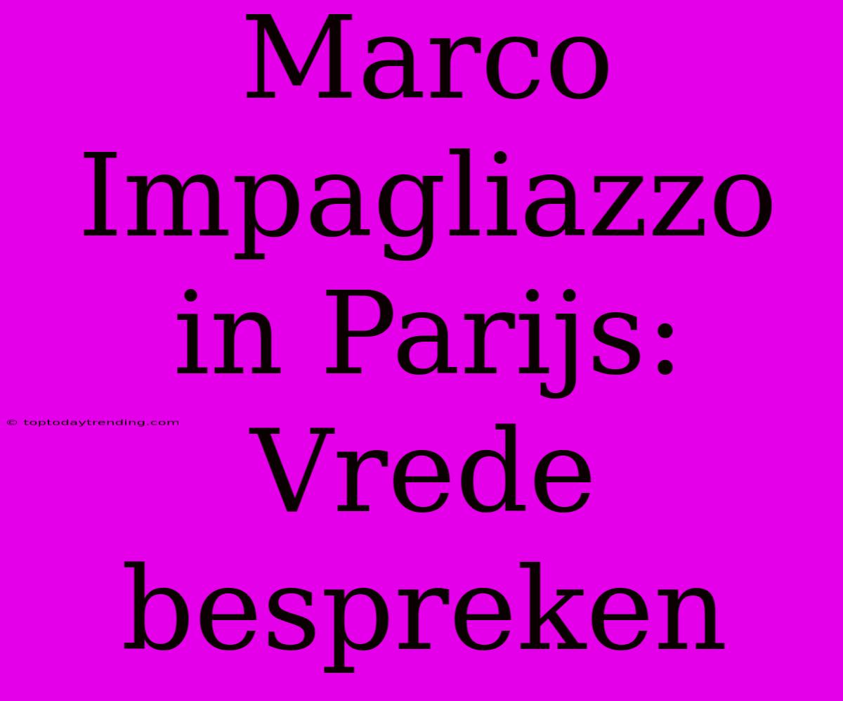 Marco Impagliazzo In Parijs: Vrede Bespreken