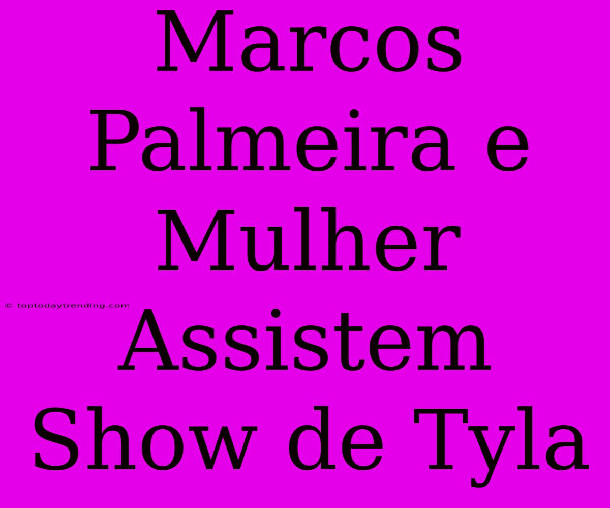 Marcos Palmeira E Mulher Assistem Show De Tyla