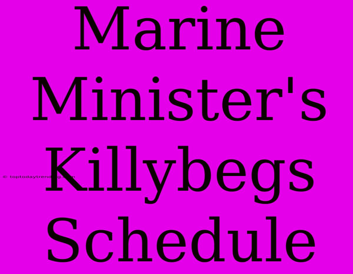 Marine Minister's Killybegs Schedule