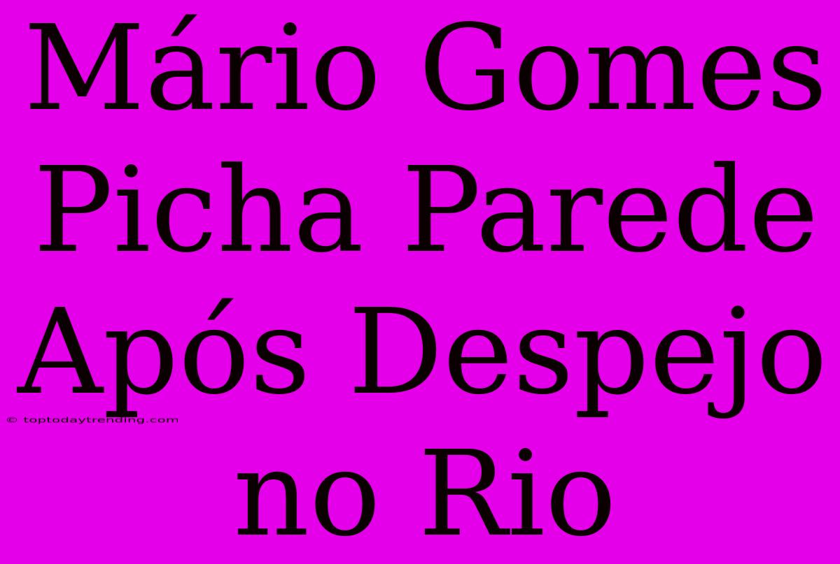 Mário Gomes Picha Parede Após Despejo No Rio