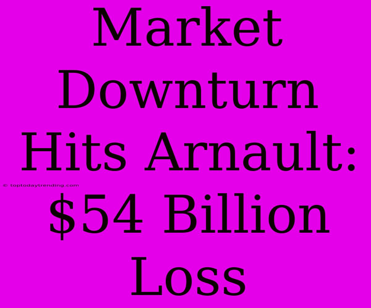 Market Downturn Hits Arnault: $54 Billion Loss