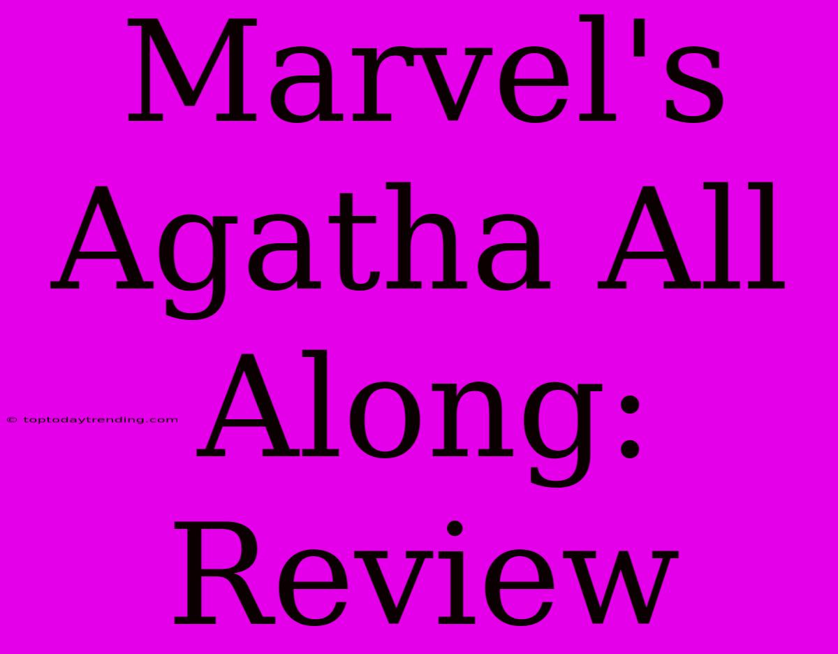 Marvel's Agatha All Along: Review