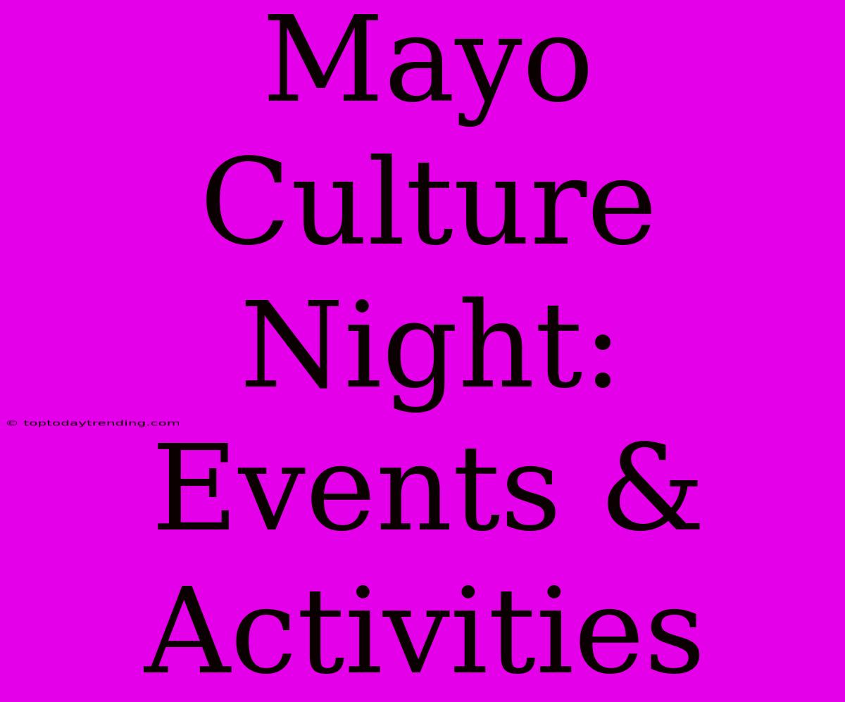 Mayo Culture Night: Events & Activities