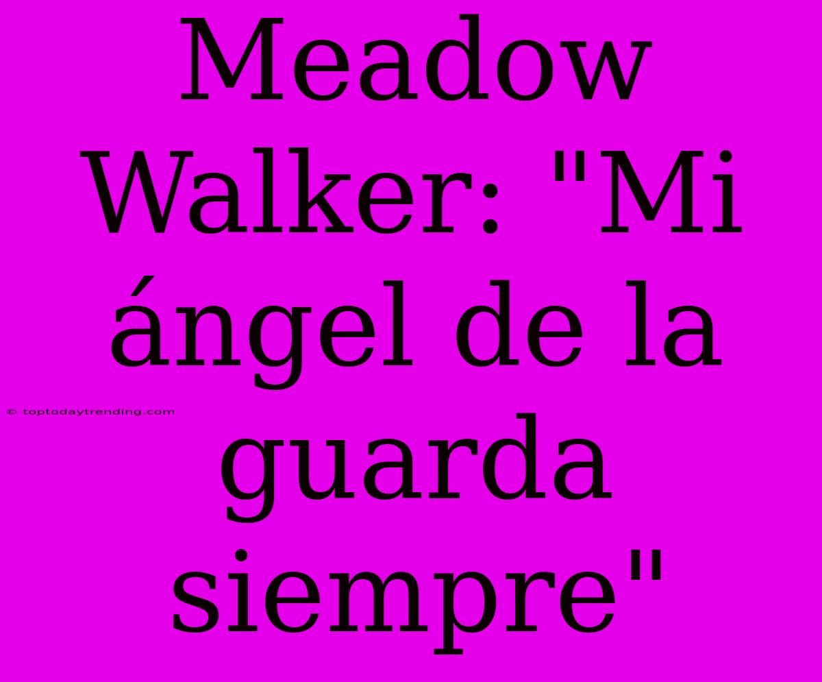 Meadow Walker: 