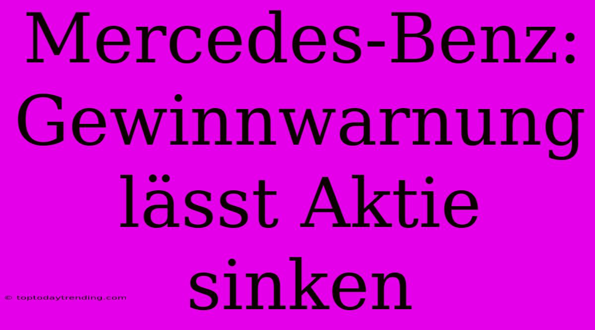 Mercedes-Benz: Gewinnwarnung Lässt Aktie Sinken