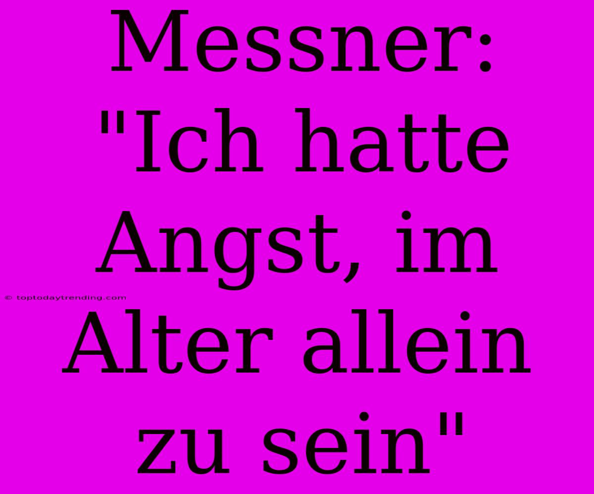 Messner: 