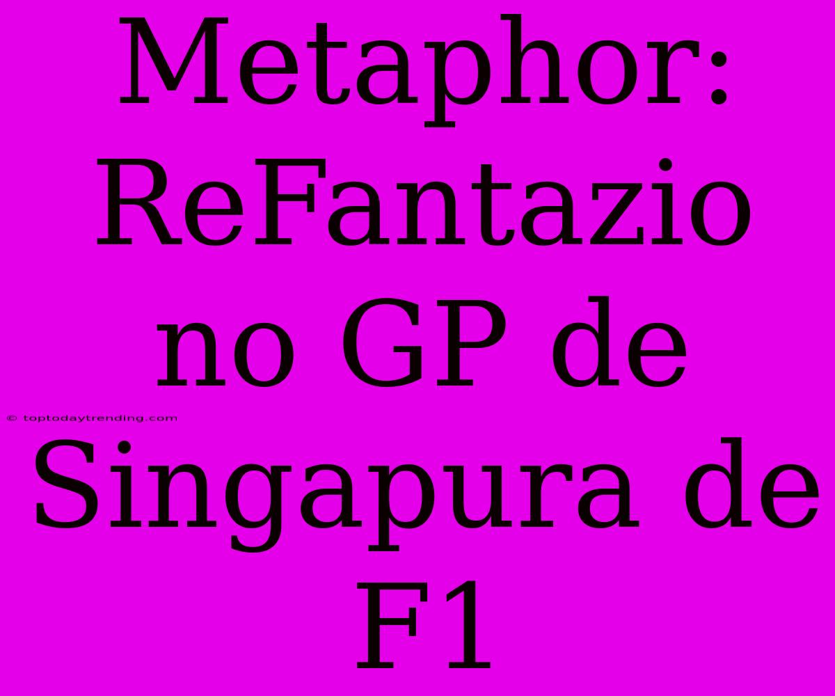 Metaphor: ReFantazio No GP De Singapura De F1