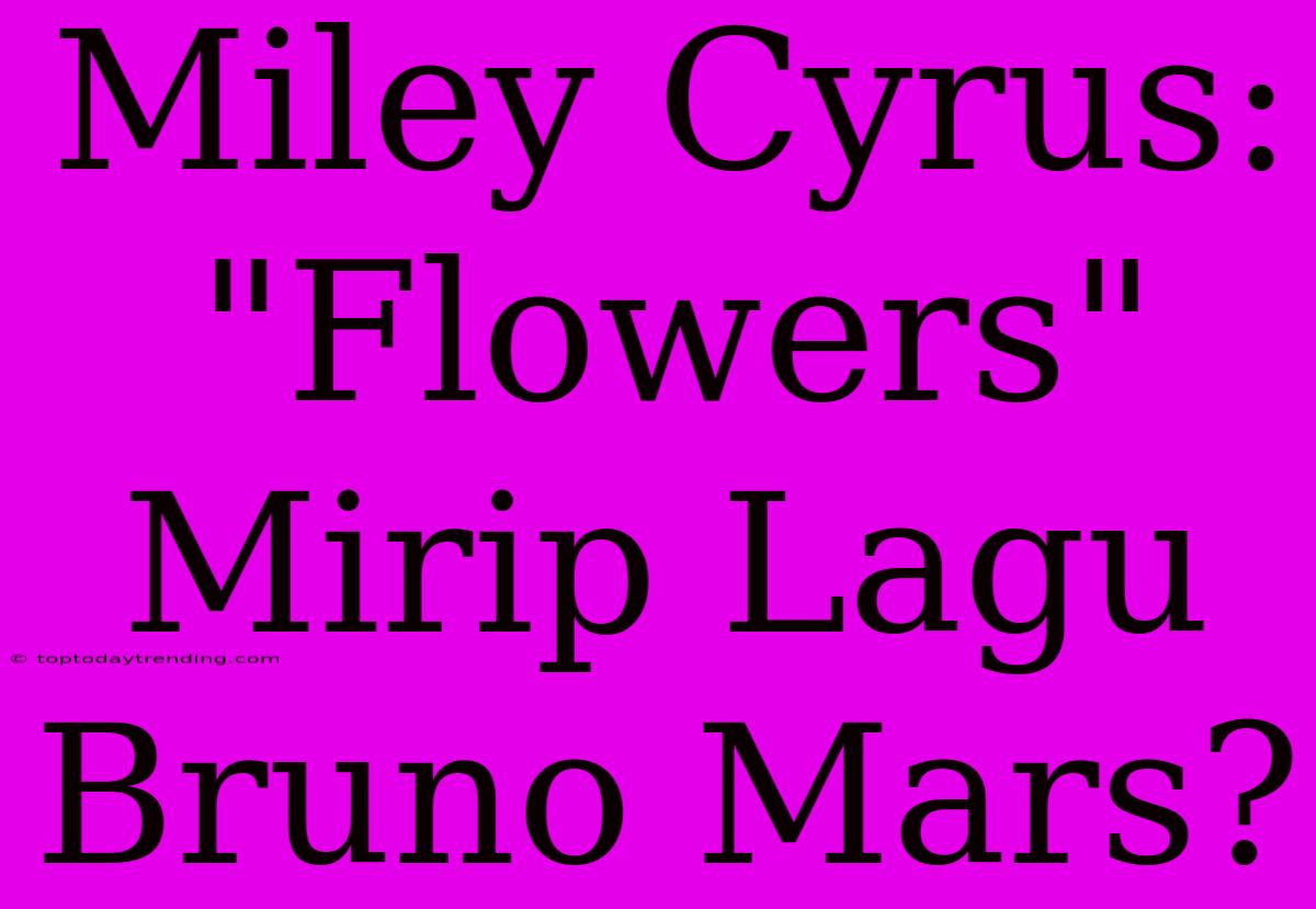 Miley Cyrus: 