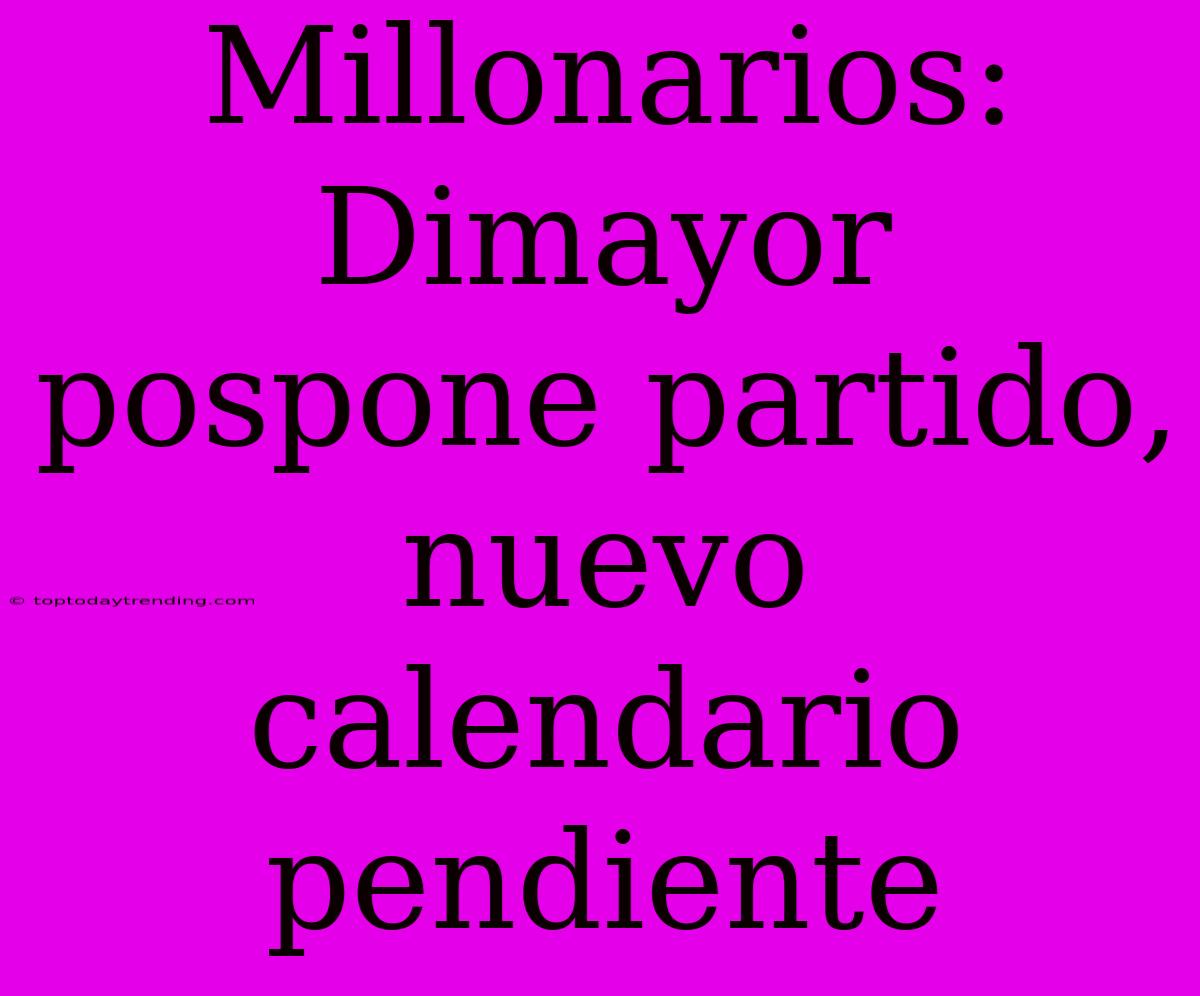 Millonarios: Dimayor Pospone Partido, Nuevo Calendario Pendiente