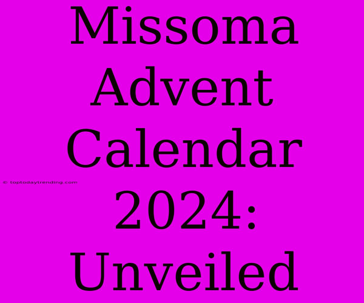 Missoma Advent Calendar 2024: Unveiled