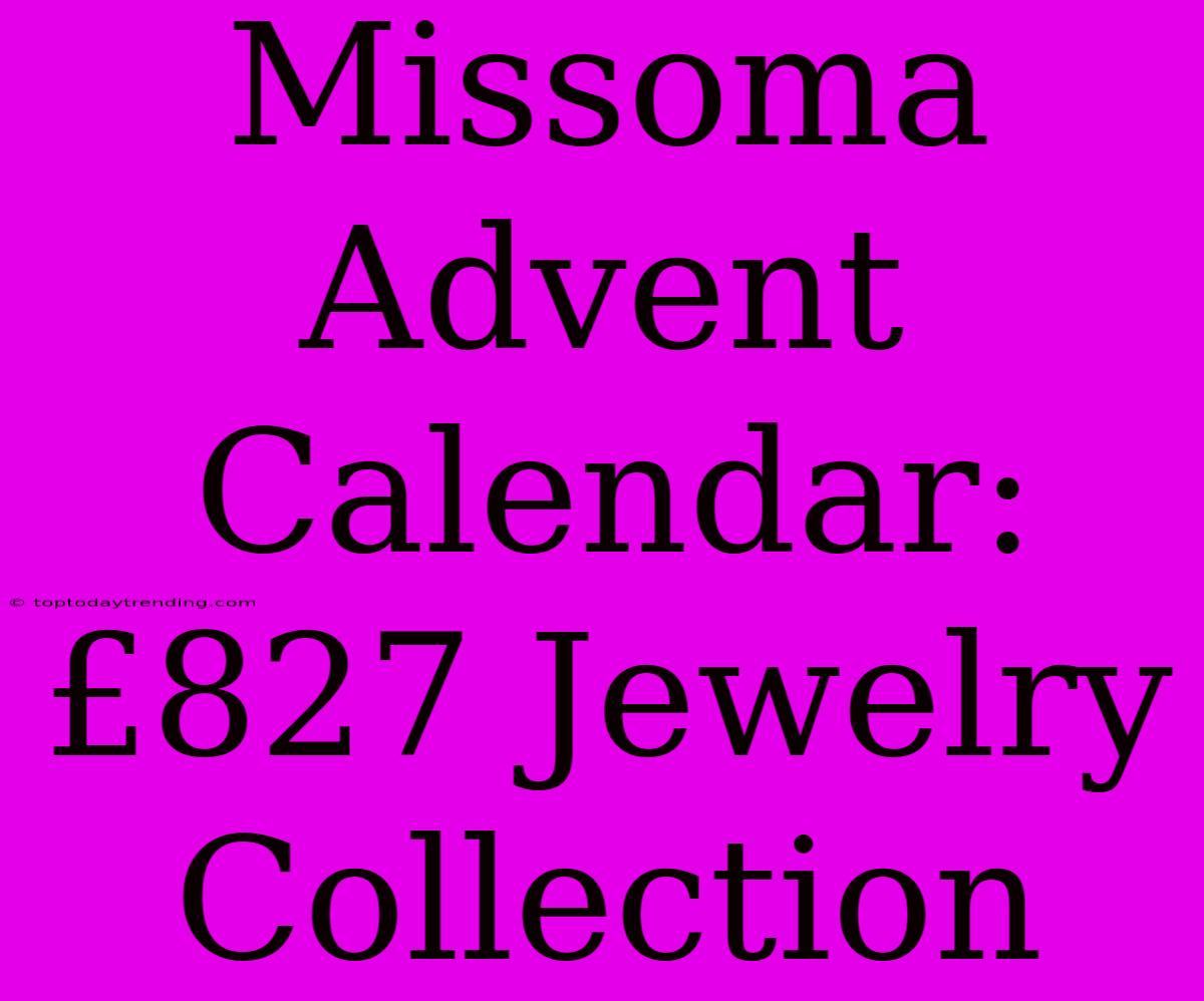 Missoma Advent Calendar: £827 Jewelry Collection