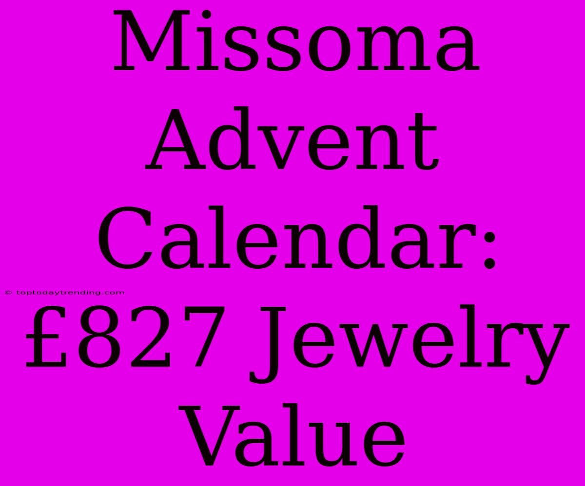 Missoma Advent Calendar: £827 Jewelry Value