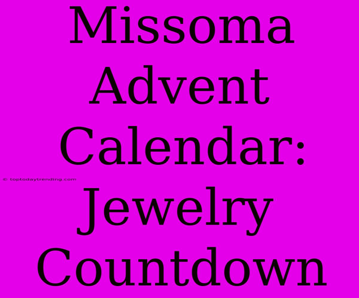 Missoma Advent Calendar: Jewelry Countdown