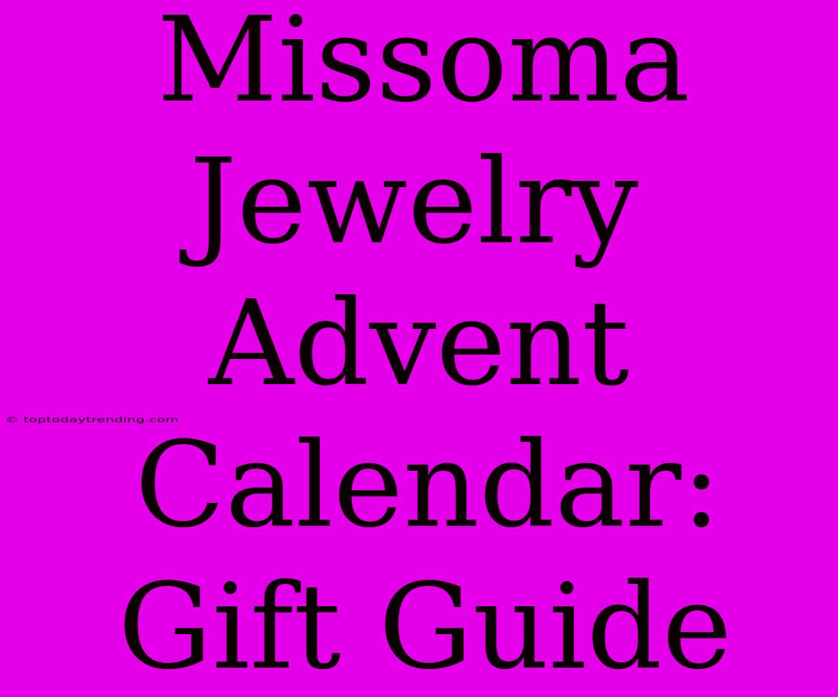 Missoma Jewelry Advent Calendar: Gift Guide