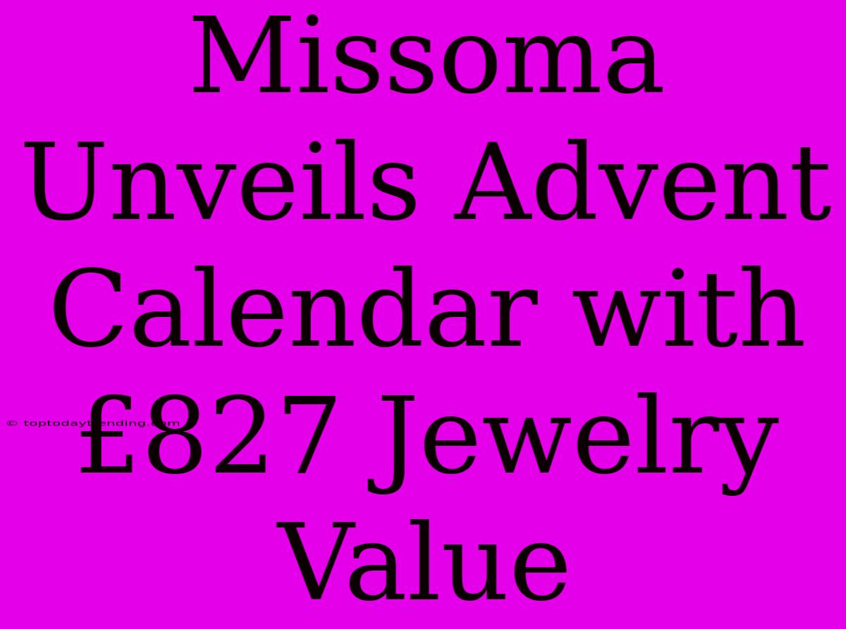 Missoma Unveils Advent Calendar With £827 Jewelry Value